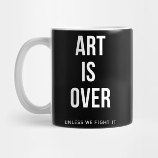 Art Is Over Help The Artist Mug